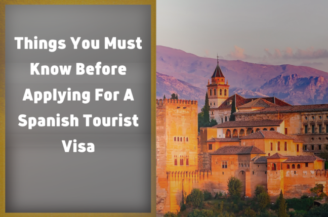 Things You Must Know Before Applying For A Spanish Tourist Visa