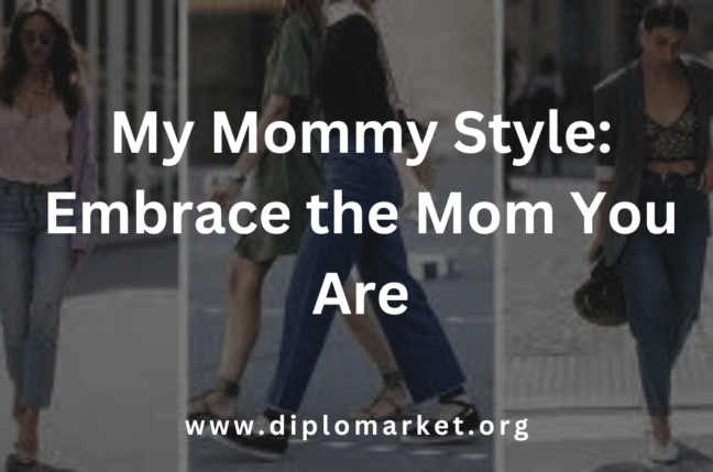 My Mommy Style: Embrace the Mom You Are